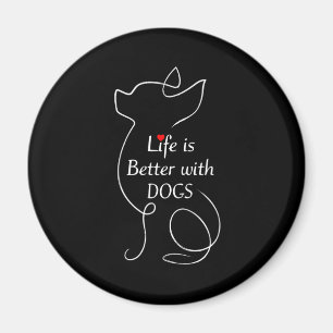 Aimant Chihuahua Life is Better With Dogs Amoureux des ch