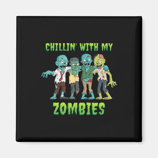 Aimant Chillin Avec Mes Zombies Halloween Garçons Enfants (Devant)