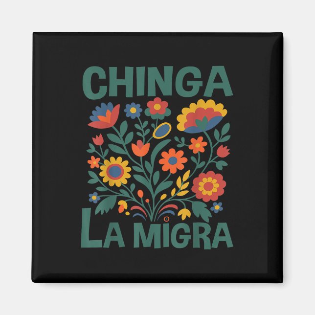 Aimant Chinga La Migra Fleurs Rétro  (Devant)