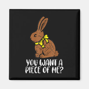 Aimant Chocolate Bunny Do You Want Piece of Me Funny East
