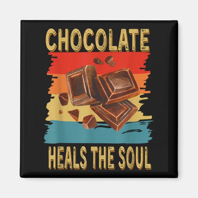 Aimant Chocolate Heals The Soul Funny Chocolate Lovers Re (Devant)