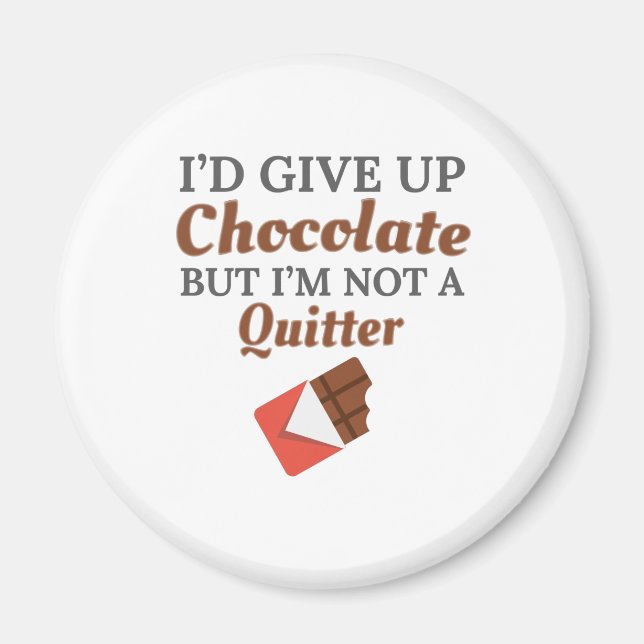 Aimant Chocolate Lover I'd Give Up Chocolate (Devant)