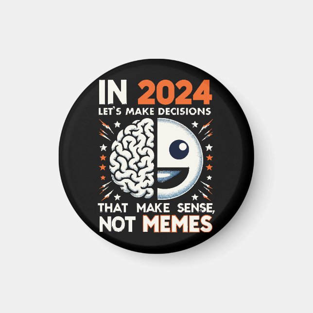 Aimant Choix sensés Tee - Décisions sur les mèmes 2024 T (Devant)