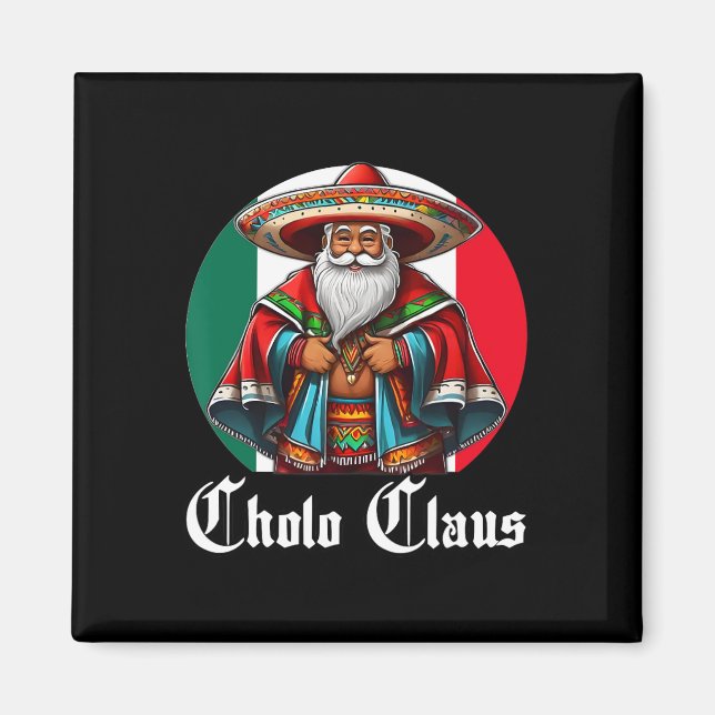 Aimant Cholo Christmas - Cholo Claus - Fun Mexican Père N (Devant)