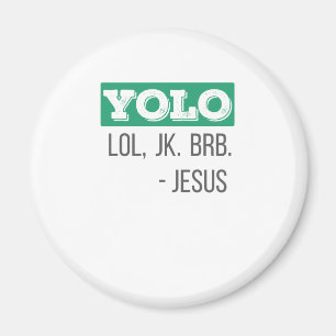 Aimant Christian Gift YOLO LOL JK BRB Jesus Don