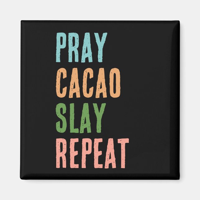 Aimant Christian PRAY CACAO SLAY REPEAT (Devant)