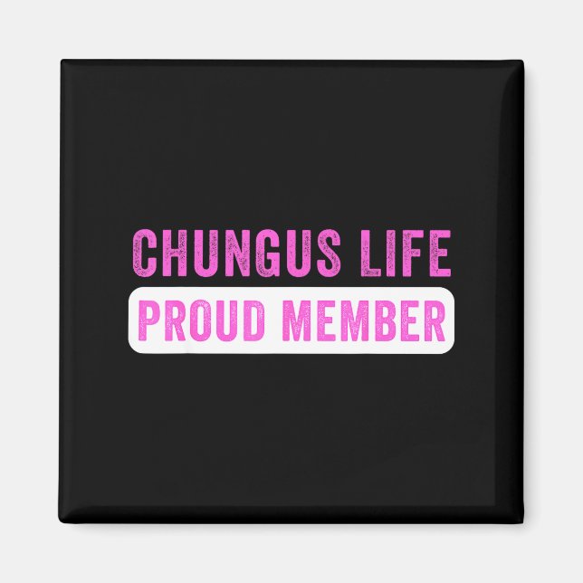 Aimant Chungus Life Proud Member Funny Dark Humor Meme Sa (Devant)