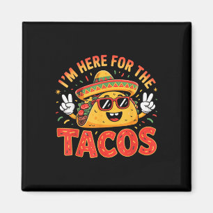 Aimant Cinco De Mayo I' ; m Ici Pour Les Tacos Funny M