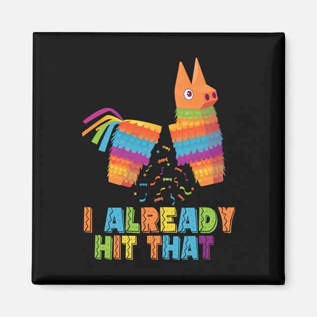 Aimant Cinco De Mayo J'ai déjà frappé cette pinata drôle  (Devant)