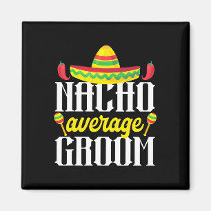 Aimant Cinco De Mayo Nacho Moyenne Groom Mexicaine Bachel