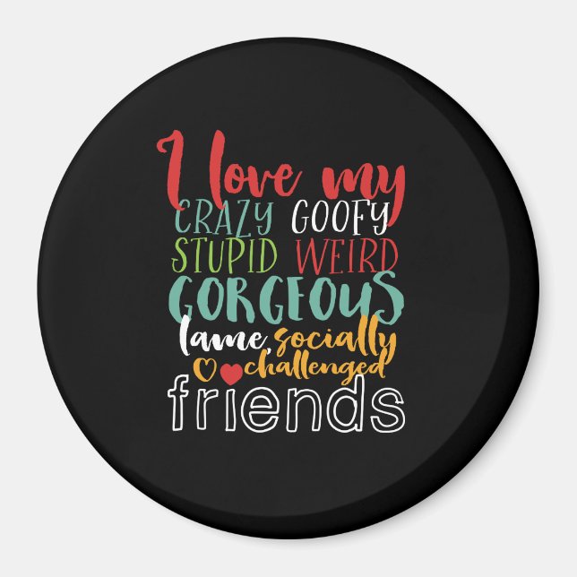 Aimant Citation D'Amitié J'Aime Mon Crazy Goofy Friends (Devant)