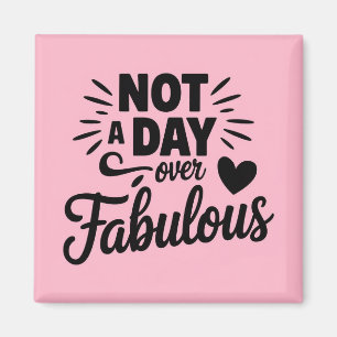 Aimant Citation d'anniversaire : Cadeau Fabuleux Pas Un J