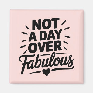 Aimant Citation d'anniversaire : Cadeau Fabuleux Pas Un J