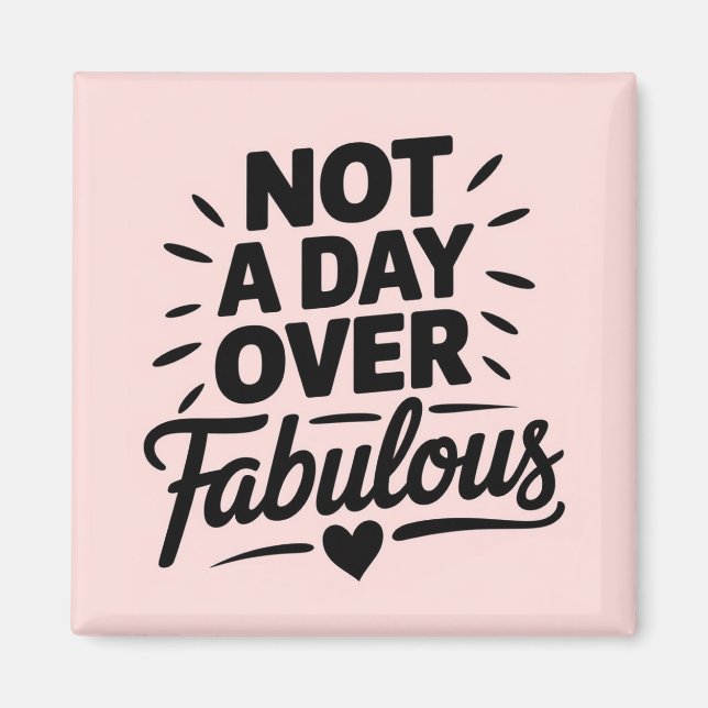Aimant Citation d'anniversaire : Cadeau Fabuleux Pas Un J (Devant)