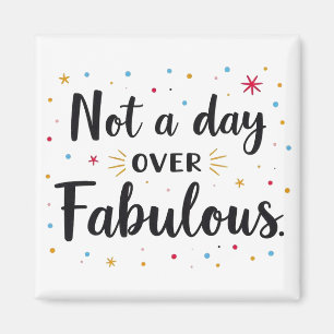 Aimant Citation d'anniversaire : Cadeau Fabuleux Pas Un J