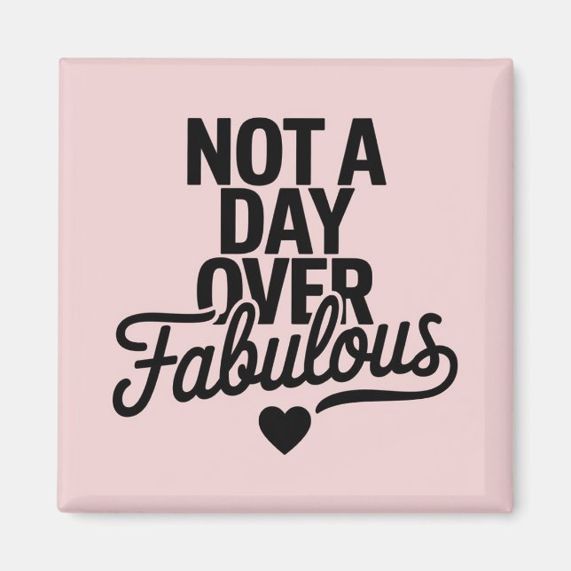 Aimant Citation d'anniversaire : Pas un jour de plus, cad (Devant)