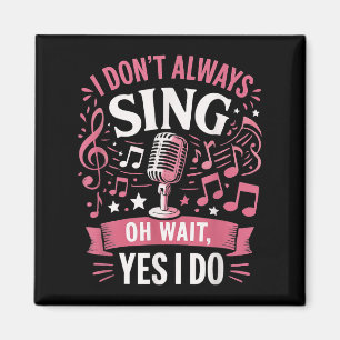 Aimant Citation de chansons amusantes Je ne chante pas to