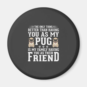 Aimant Citation de l'ami de la famille du chien Pug