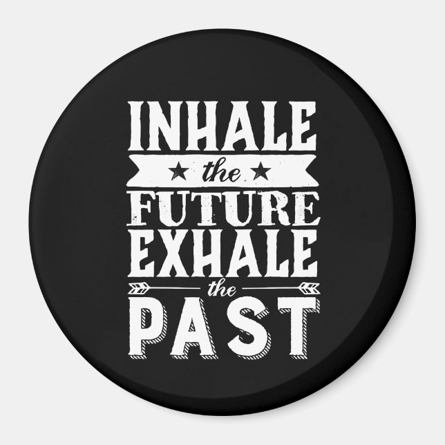 Aimant Citation De Motivation Inhale L'Avenir Exhale Le P (Devant)
