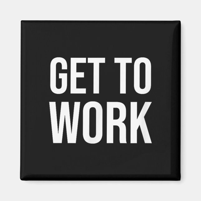 Aimant Citation De Motivation Pour Aller Au Travail - Men (Devant)