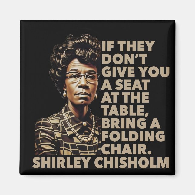 Aimant Citation de Shirley Chisholm Place à la table Noir (Devant)