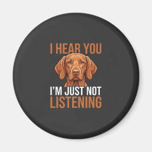 Aimant Citation drôle de chien Vizsla n'écoutant pas