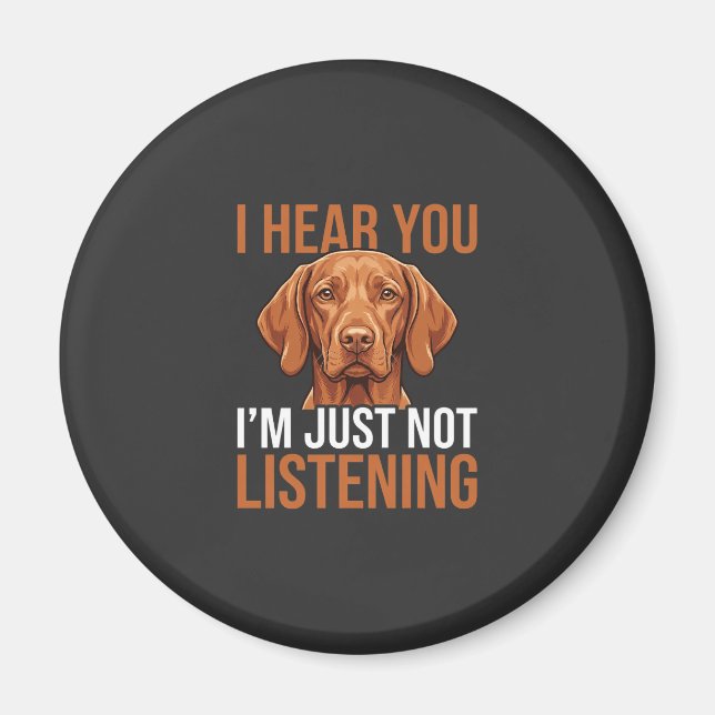 Aimant Citation drôle de chien Vizsla n'écoutant pas (Devant)