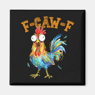 Aimant Citation drôle de poulet humour F-caw-f Coq Meme