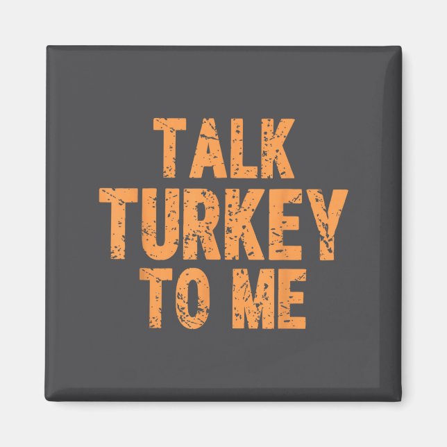 Aimant Citation drôle de Thanksgiving Parle dinde à moi T (Devant)