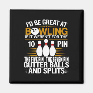 Aimant Citation drôle Je serais super au bowling si sept