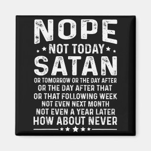 Aimant Citation drôle Non pas aujourd'hui Satan Jamais Gr