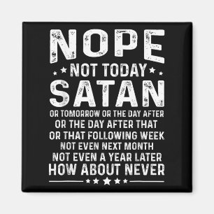 Aimant Citation drôle Non pas aujourd'hui Satan Jamais Gr