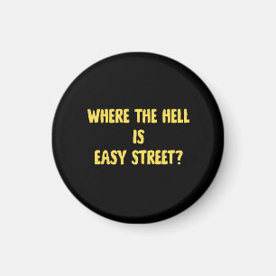 Aimant Citation drôle Where is Easy Street
