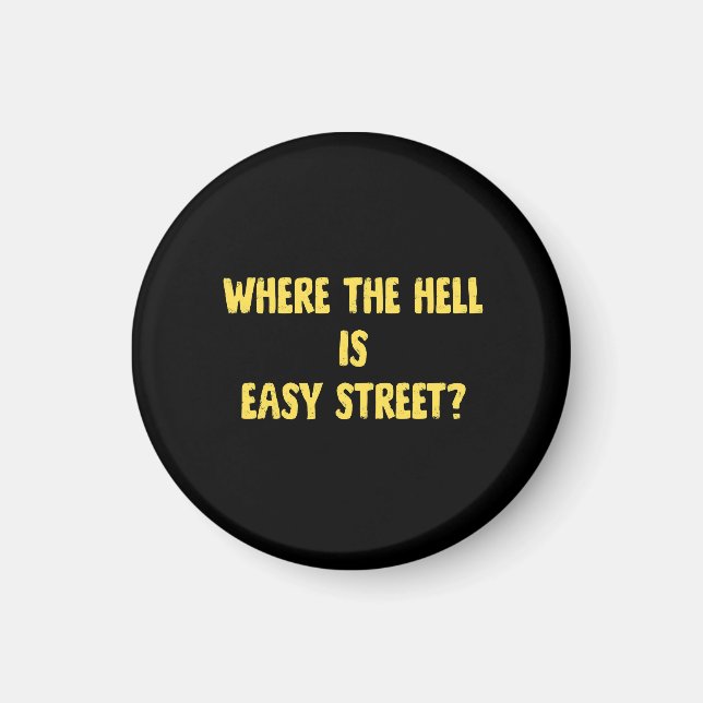 Aimant Citation drôle Where is Easy Street (Devant)