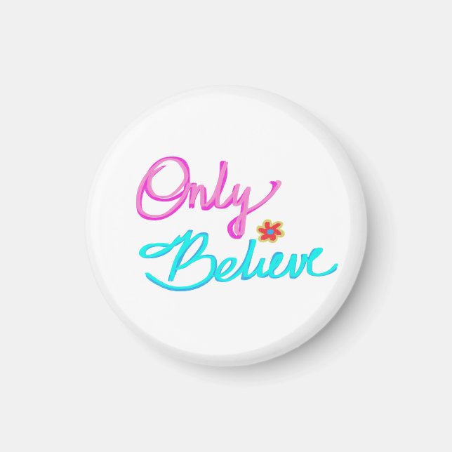 Aimant Citation Inspirante Only Believe  (Devant)