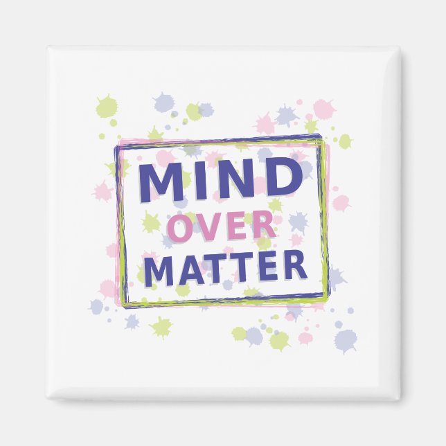 Aimant Citation Mind Over Matter avec cadre (Devant)