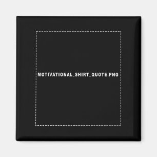 Aimant Citation Motivational_shirt_quote Drôle Motivation