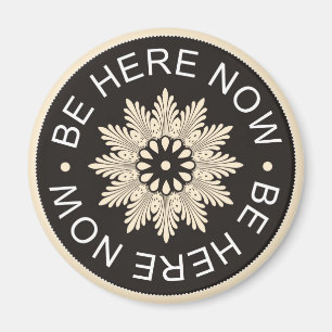 Aimant Citations Inspiration 3 Mots ~Soyez Ici Maintenant