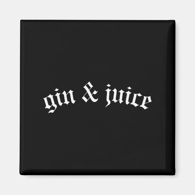 Aimant Clic Gothique Fo Shizzle Gin + Juice T-Shirt Gin E (Devant)