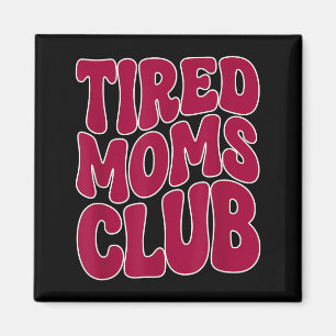 Aimant Club des mamans fatiguées - Citation drôle de mama