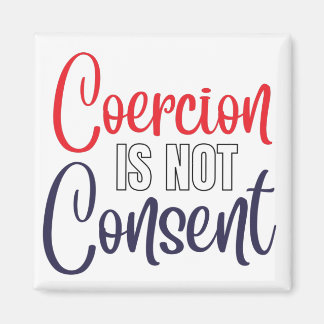 Aimant Coercion Is Not Consent, Medical Freedom