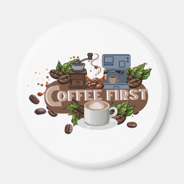 Aimant Coffee First – Morning Motivation for True Caffein (Devant)
