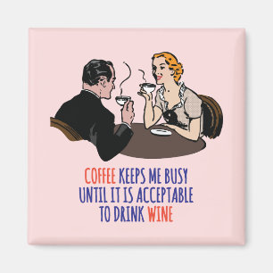 Aimant Coffee keeps me busy until it is acceptable... mag
