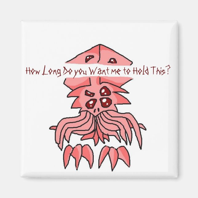 Aimant Combien de temps voulez-vous que je tienne ceci ? (Devant)