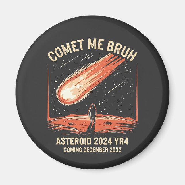 Aimant Comet Me Bruh Funny ASTEROID 2024 YR4 (Devant)