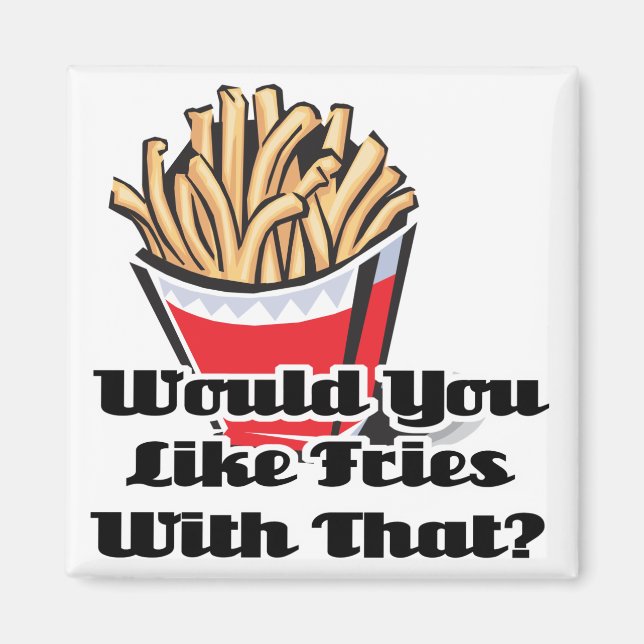 Aimant comme des frites avec ça (Devant)