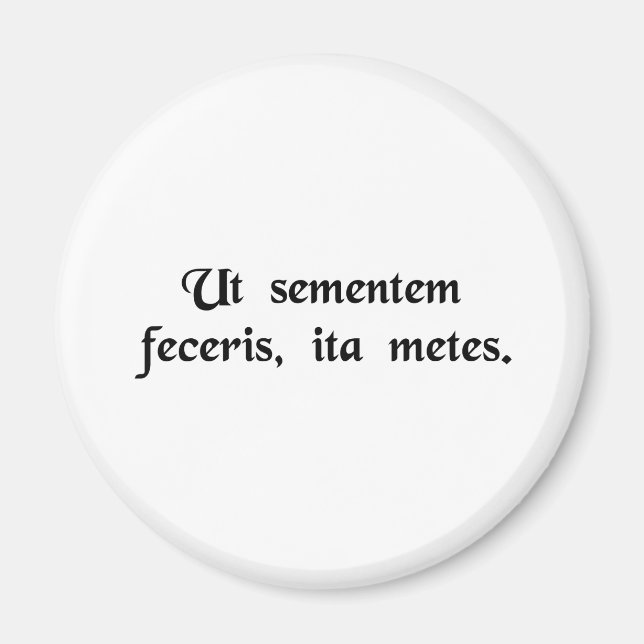 Aimant Comme vous semez, vous récolterez. (Devant)