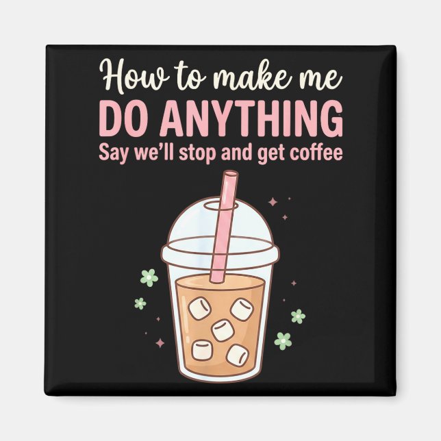 Aimant Comment faire dire citation café obtenir faire jus (Devant)