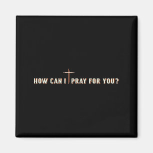 Aimant Comment puis-je prier pour vous Jésus Croix Graphi