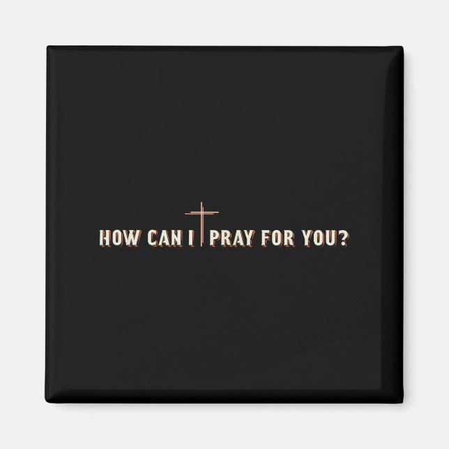 Aimant Comment puis-je prier pour vous Jésus Croix Graphi (Devant)